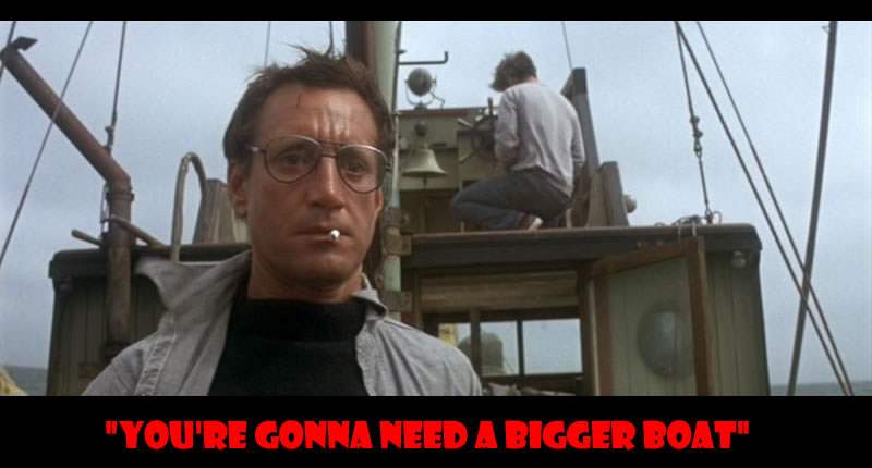 Youre-gonna-need-a-bigger-boat-50-Of-The-Greatest-Film-Quotes-Of-All-Time[1].jpg